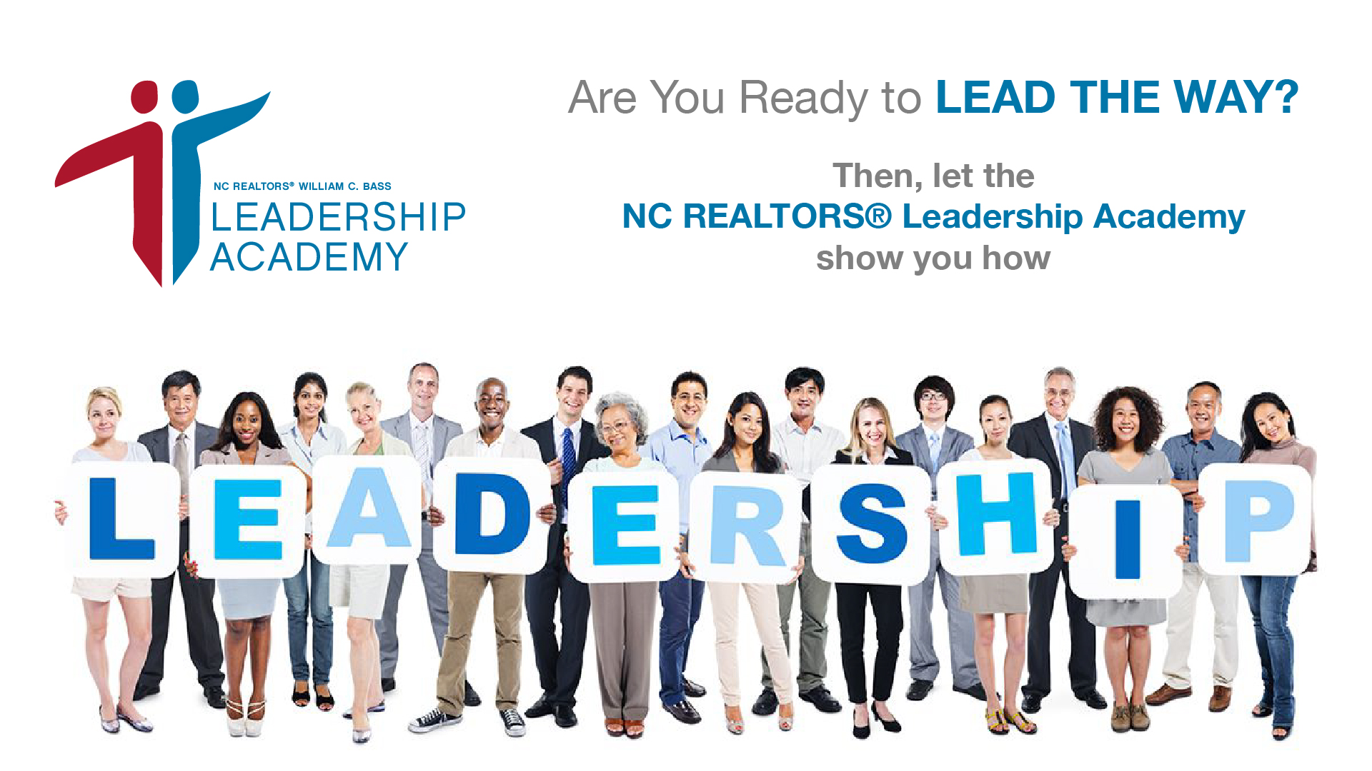 Image: Are you ready to lead the way? Then let the NC Realtors Leadership Academy show you how.